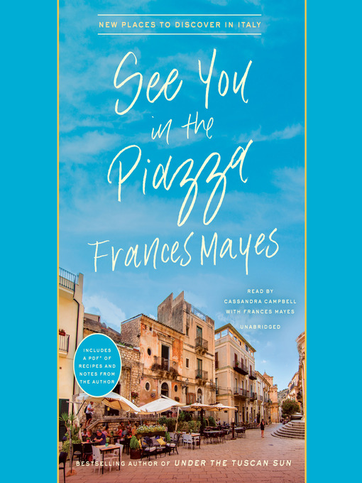 Title details for See You in the Piazza by Frances Mayes - Available